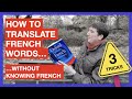 How to translate French words WITHOUT KNOWING FRENCH (3 clever tricks)