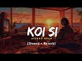 Koi Si - Slowed |Afsana khan |Nirman|Latest Punjabi songs