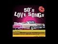 Various Artists - 50's Love Songs Vol. 1 Various Artists - 50's Love Songs Vol. 1