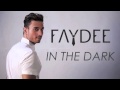 Faydee   In The Dark (Unreleased Audio)