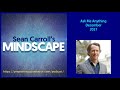 Mindscape Ask Me Anything, Sean Carroll | December 2021