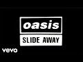 Oasis - Slide Away (Official Lyric Video)