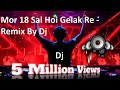 Mor 18 Sal Hoi Gelak  Remix By Dj Akash Ak DJ song বিয়ের গান #video #dj #remix song