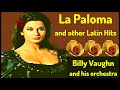 La Paloma and other Latin Hits (Billy Vaughn orchestra)