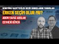 Deneyimli gazeteciler Adem Yavuz Arslan ve Cevheri Güven seçim sonuçlarını yorumladı