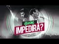 DJ Matheus Lazaretti - Quem Impedirá? feat.  Maurício Paes