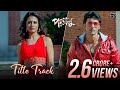Paglu Title Song | Dev | Koel Mallick | Mika Singh | Akriti Kakkar l | Jeet Gannguli | Rajib Kumar