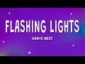 Kanye West - Flashing Lights (Lyrics)
