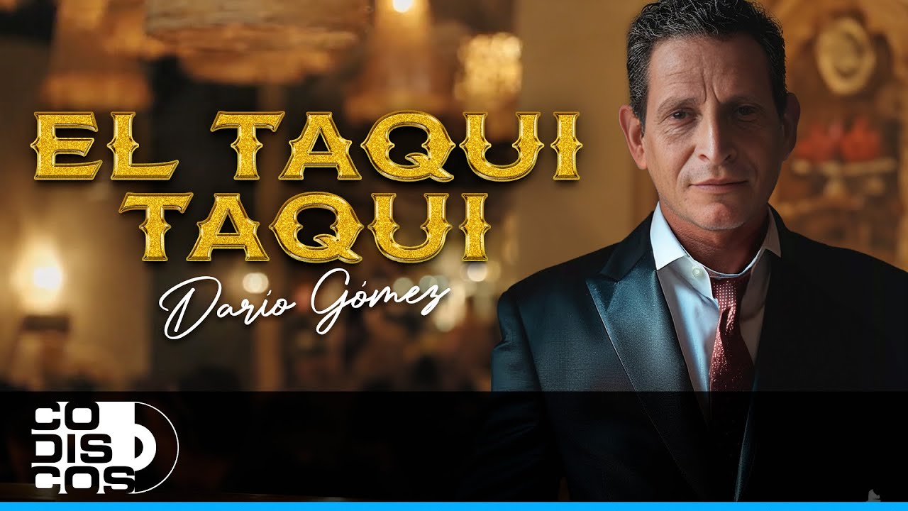 El Taqui Taqui, Darío Gómez – Video