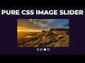 Pure CSS Image Slider  Using Only HTML & CSS