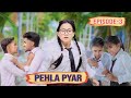 Pehla Pyar | Episode-3 | Tera Yaar Hoon Main | Allah wariyan|Friendship Story|RKR Album| Best friend