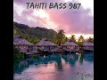 Tahiti Bass 987 "Aue" remix Bass 2021