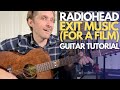 Exit Music (For A Film) by Radiohead Guitar Tutorial - Guitar Lessons with Stuart!