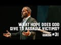 Genesis #31 - What Hope Does God Give to Assault Victims?