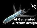 Generative Design : Aircraft Design using Artificial Intelligence