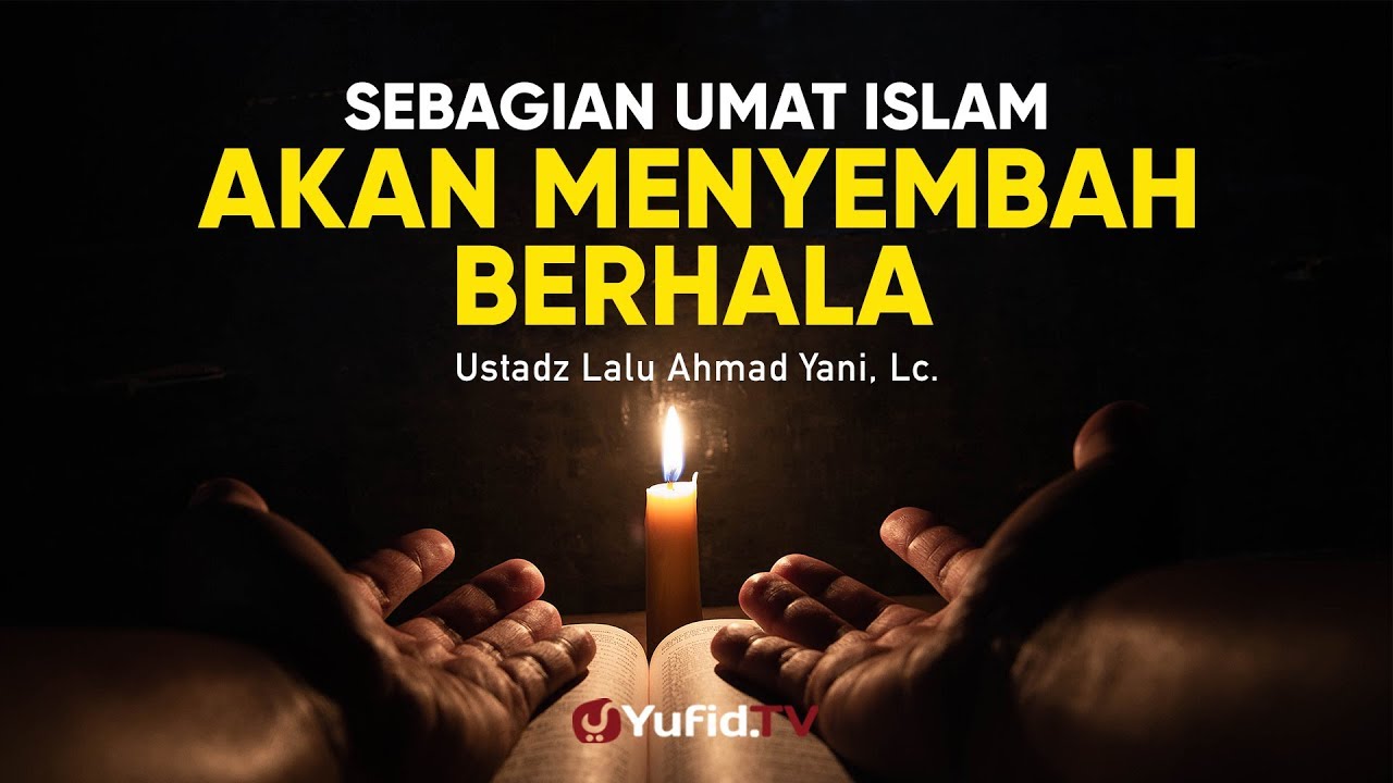 Ceramah Agama: Sebagian Ummat Islam akan Menyembah Berhala - Ustadz Lalu Ahmad Yani, Lc. Ceramah Agama: Sebagian Ummat Islam akan Menyembah Berhala - Ustadz Lalu Ahmad Yani, Lc.