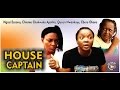 House Captain   - 2014 Latest Nigerian Nollywood Movie