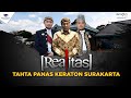 Realitas - Tahta Panas Keraton Surakarta