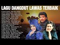 Kumpulan Lagu Dangdut Lawas Terbaik 🛒 Imam S Arifin, Evie Tamala, Mega Mustika