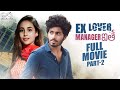 Ex Lover Manager Ithe Full Movie|Part - 2 |Telugu Full Movies| Nishat Shaik| Mohit Pedada| Infinitum