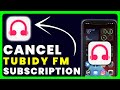 How to Cancel Tubidy FM Subscription