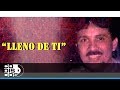Lleno De Ti, Rafael Orozco Con El Binomio De Oro - Video Letra