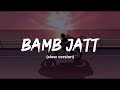 BAMB JATT (Slow Version) Amrit Maan, Jasmin Sandles