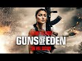 Guns Of Eden (2022) | Full Action Movie | Alexandra Faye Sadeghian | Bill Kennedy | Peter Johnson