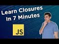 Learn Closures In 7 Minutes