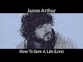 James Arthur - How To Save A Life (Live Audio)