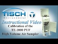 Instructional Video for the Calibration of the TE 1000 PUF High Volume Air Sampler