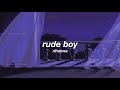 rihanna - rude boy (slowed + reverb) ✧