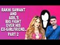 Shocking thing that Adil's ex girlfriend told Rakhi Sawant about him!