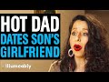 Hot Dad DATES Son's GIRLFRIEND, What Happens Is Shocking | Illumeably
