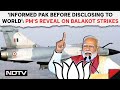PM's Reveal On Balakot Strikes: 'Informed Pak Before Disclosing To World'