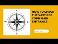 How to check the Vastu of the main entrance of your Home and Office!