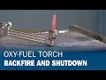How to Identify an Oxy-Fuel Torch Backfire and Shutdown