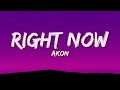 Akon - Right now (I miss you much_ Right Now Na Na Na) (Lyrics)