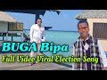 Buga bipa full election viral song