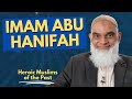Imam Abu Hanifah | Heroic Muslims of the Past | Dr. Shabir Ally