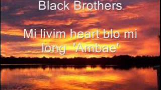 Black Brothers - Mi Livim Heart Blo Mi Long