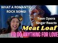 Teen Opera Singer Reacts To Meat Loaf - I'd Do Anything For Love (But I Won't Do That)
