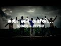 matha bhare bhaio || માથા ભારે ભાઈઓ || slowed+reverb || lofi mix Gujarati song ||