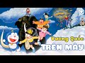 Doraemon Movie 13: Vương Quốc Trên Mây | Doraemon Tập Dài | Ten Anime