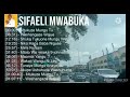 THE BEST OF SIFAELI MWABUKA - REMIX 2023