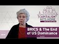 Capitalism Hits Home: BRICS & The End of US Dominance