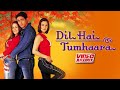 Dil Hai Tumhaara | Video Jukebox | Preity Zinta, Mahima Chaudhry, Arjun Rampal, Jimmy Shergill