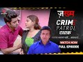 Crime Patrol Dastak | Jakham | Ep - 186 | ज़ख्म | Full Episode | #crime