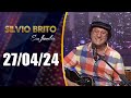 Silvio Brito em Família - 27/04/24