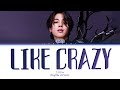 JIMIN 'Like Crazy (English ver.)' Lyrics